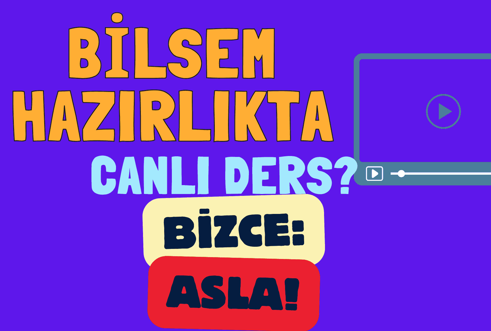 Bilsem Hazırlık - Canlı Ders?? ASLA!